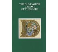 The Old English Canons of Theodore: OLD ENGLISH CANONS THEODORE C: 25 (Early English Text Society Supplementary Series)