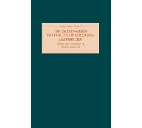 The Old English Dialogues of Solomon and Saturn (Anglo-Saxon Texts)