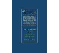 The Old English Elegies: A Critical Edition and Genre Study