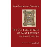 The Old English Rule of Saint Benedict: with Related Old English Texts: 264 (Cistercian Studies Series, 264)