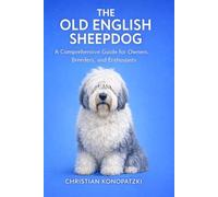 The Old English Sheepdog Guide - Old English Sheepdog Book
