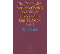 The Old English Version of Bede's Ecclesiastical History of the English People: Edited With a Translation and Introduction