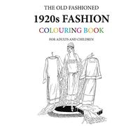 The Old Fashioned 1920s Fashion Colouring Book