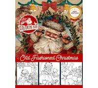 The Old Fashioned Christmas Coloring Book: 30+ Coloring Book For Adults, Adult Coloring Book For Women Men Stress Relief, Books Gift For Mom Dad Christmas Birthday