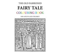The Old Fashioned Fairy Tale Colouring Book