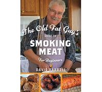 The Old Fat Guy's Guide to Smoking Meat for Beginners