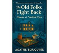 The Old Folks Fight Back - Murder at the Scrabble Club: A French Cosy Mystery under the Linden Tree (Les vieux font de la résistance)