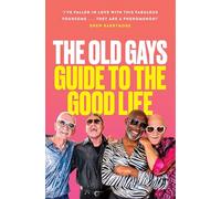 The Old Gays' Guide to the Good Life