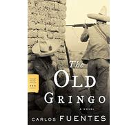 The Old Gringo: A Novel (FSG Classics)