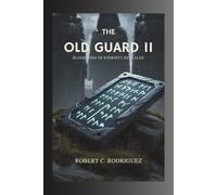The Old Guard II: Bloodlines of Eternity Revealed: A Journey Beyond Time-Immortal Guardians, Forgotten Conflicts, and the Cost of Legacy