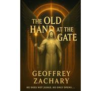 THE OLD HAND AT THE GATE: HE DOES NOT JUDGE. HE ONLY OPENS...