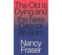 The Old Is Dying and the New Cannot Be Born