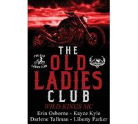 The Old Ladies Club Book 1: Wild Kings MC: Volume 1