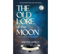 The Old Lore of the Moon : Lunar Folklore & Folk Wisdom