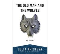 The Old Man and the Wolves : A Novel