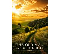 The Old Man from the Hill (Lessons in Qigong and Tai Chi) Second Edition