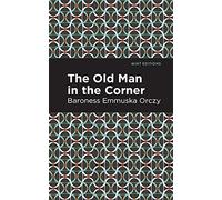 The Old Man in the Corner (Mint Editions (Crime, Thrillers and Detective Work))