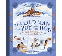 The Old Man, The Boy, and the Dog : An Inuit Retelling of an Aesop's Fable