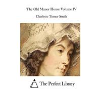 The Old Manor House Volume IV