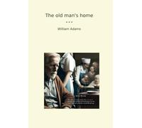 The old man's home (Classic Books)