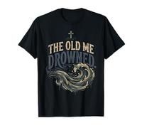 The Old Me Drowned - New Life Baptism Transformation Tee 2 T-Shirt