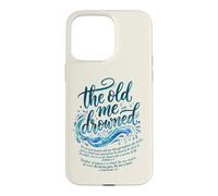 The Old Me Drowned - New Life Baptism Transformation Tee 3 Case for iPhone 15 Pro Max