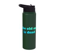 The Old Me is Dead Funny Sarcastic Quote New Beginning Gym Stainless Steel Insulated Water Bottle