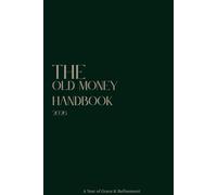 The Old Money Handbook 2026: A Year of Grace & Refinement