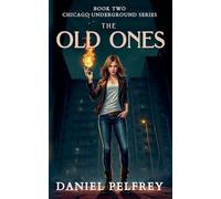 The Old Ones: Book Two of the Chicago Underground Series: 2