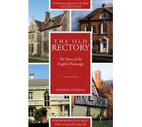 The Old Rectory: The Story of the English Parsonage