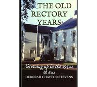 The Old Rectory Years: Growing up in the 1950s and 60s