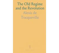 The Old Regime and the Revolution