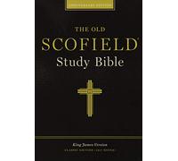 The Old Scofield® Study Bible, KJV, Classic Edition: King James Version, Black Bonded Leather ,classic Edition