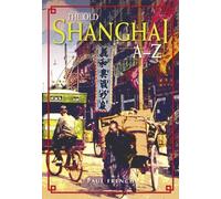 The Old Shanghai A-Z by Paul French (2010-12-07)