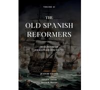 The Old Spanish Reformers: Vol. 31: Dialogue of Christian Doctrine