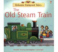 The Old Steam Train (Farmyard Tales)