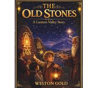 The Old Stones: A Lantern Valley Story