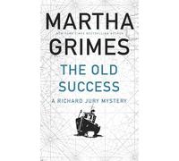 The Old Success (A Richard Jury Mystery: Thorndike Press Large Print Mystery)
