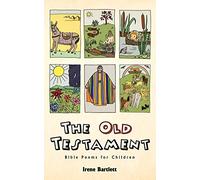 The Old Testamant: Bible Poems for Children
