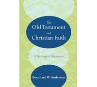 The Old Testament and Christian Faith: A Theological Discussion