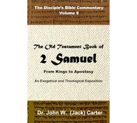 The Old Testament Book of 2 Samuel: From Kings to Apostasy (The Disciple's Bible Commentary)