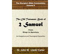 The Old Testament Book of 2 Samuel: From Kings to Apostasy (The Disciple's Bible Commentary)