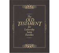 The Old Testament for Latter-Day Saint Families: Illustrated King James Version with Helps for Children