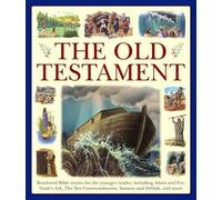 The Old Testament: Giant Size: Best-Loved Bible Stories for the Younger Reader, Including Adam and Eve, Noah's Ark, the Ten Commandments, Samson and Delilah, and More