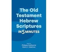The Old Testament Hebrew Scriptures in Five Minutes (Religion in 5 Minutes)