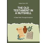 The Old Testament in a Nutshell: A clear path through Scripture (The Bible in a Nutshell)