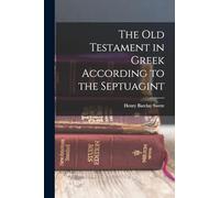 The Old Testament in Greek According to the Septuagint