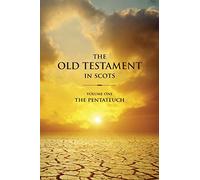The Old Testament in Scots Volume One: The Pentateuch (The Old Testament in Scots: The Pentateuch)