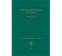 The Old Testament in Syriac according to the Peshitta Version, Part IV Fasc. 4. Ezra and Nehemiah - 1-2 Maccabees: Edited on Behalf of the ... ... Testament by the Peshiṭta Institute, Leiden