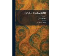 The Old Testament: Job Through Malachi